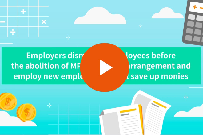 Animated videos – Employers dismissing existing employees and employing new ones cannot save up monies under the abolition of MPF offsetting arrangement